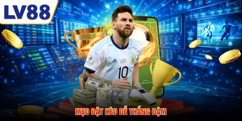 Mẹo đặt kèo dễ thắng đậm